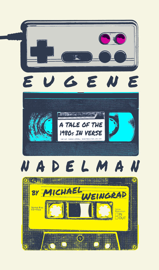 Eugene Nadelman: A Tale of the 1980s in Verse