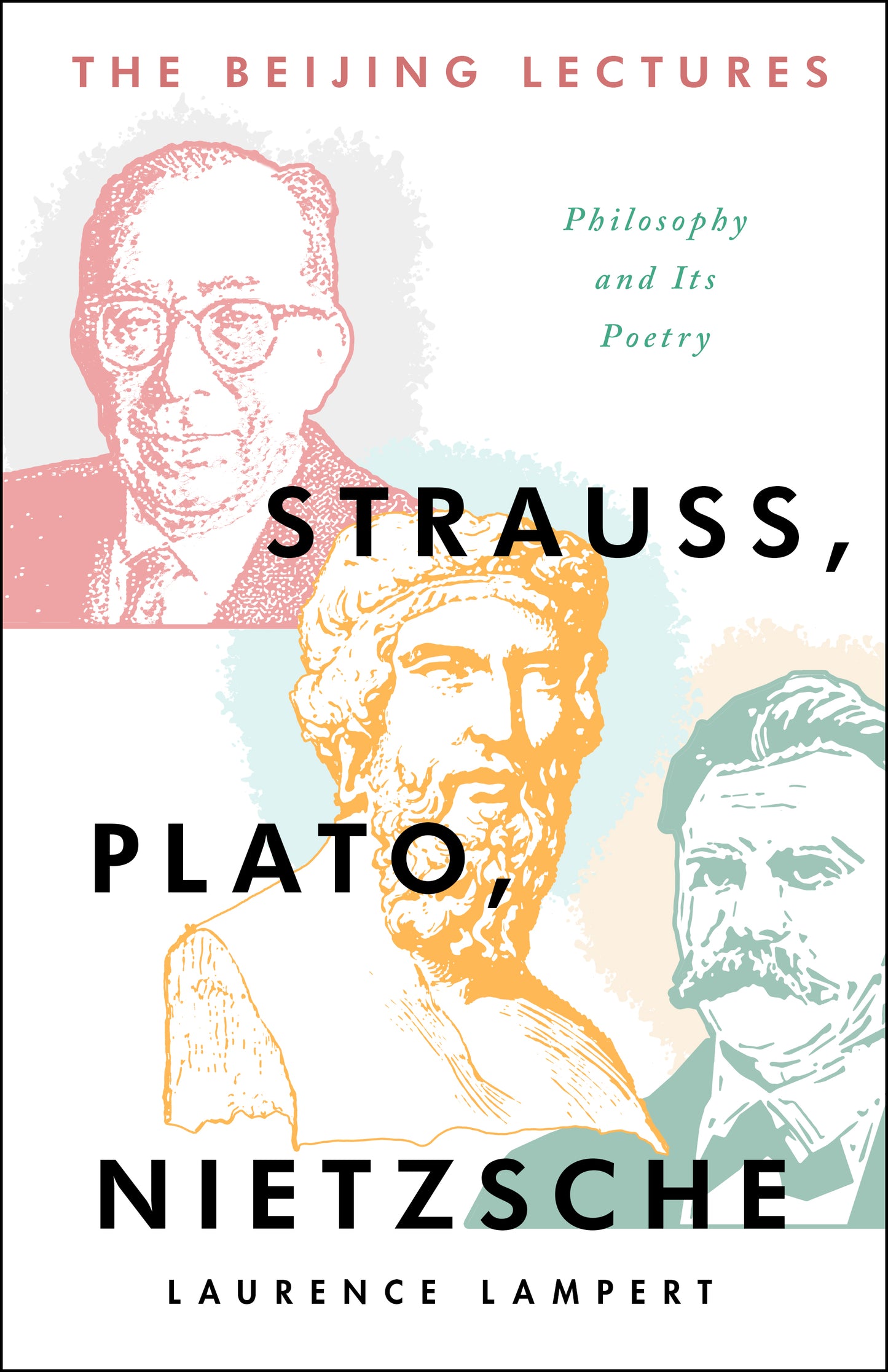 The Beijing Lectures: Strauss, Plato, Nietzsche