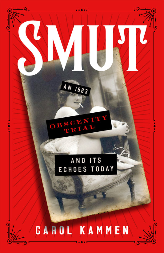 Smut: An 1883 Obscenity Trial and Its Echoes Today