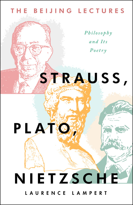 Strauss, Plato, Nietzsche (The Beijing Lectures)