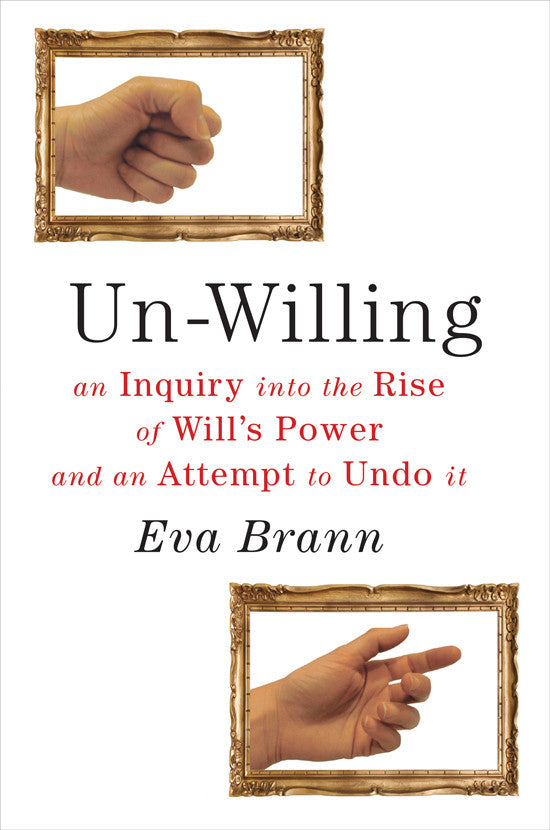 Un-Willing by Eva Brann